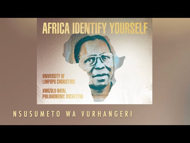 Nsusumeto Wa Vurhangeri by SJ Khosa/RJ Khoza - University of Limpopo Choristers & KZN Phil Orchestra class=