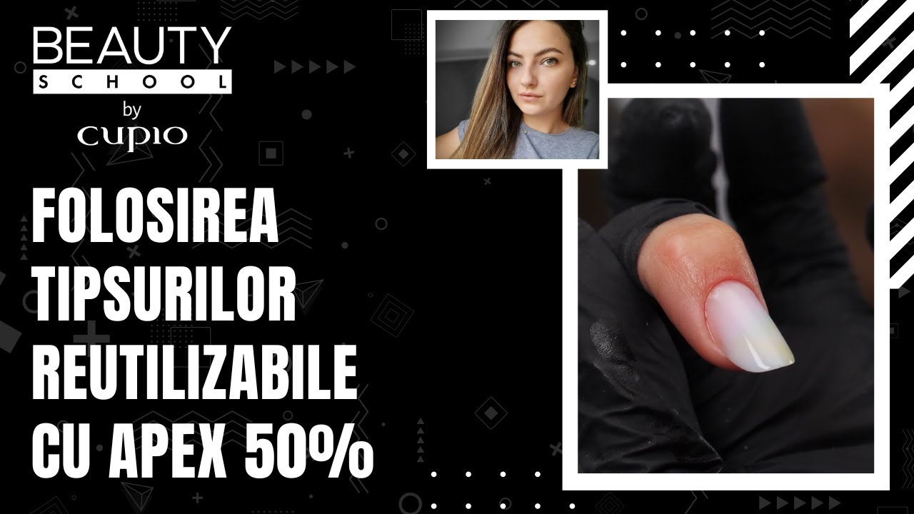 Folosirea tipsurilor reutilizabile cu Apex 50% 💅🏻 Beauty School by Cupio 📚