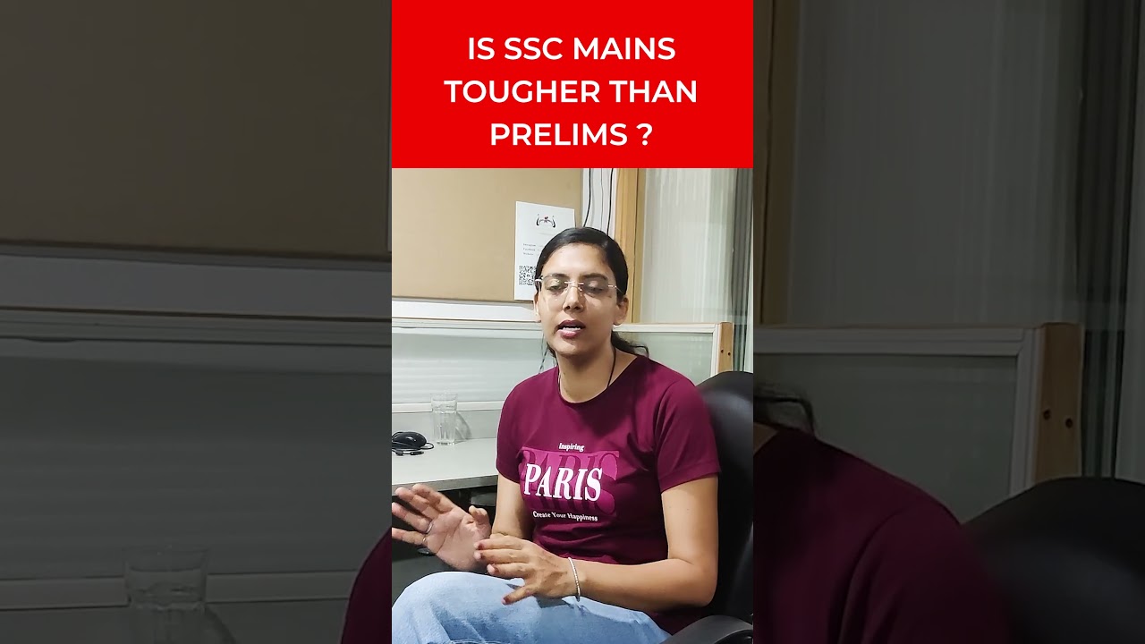 Decoding SSC Mains vs. Prelims - Unravelling the Level of Difficulty