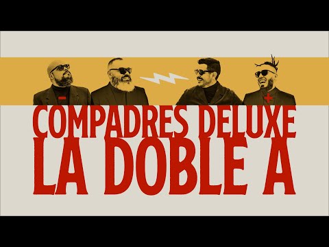 LA DOBLE A - COMPADRES DELUXE (Full Album)