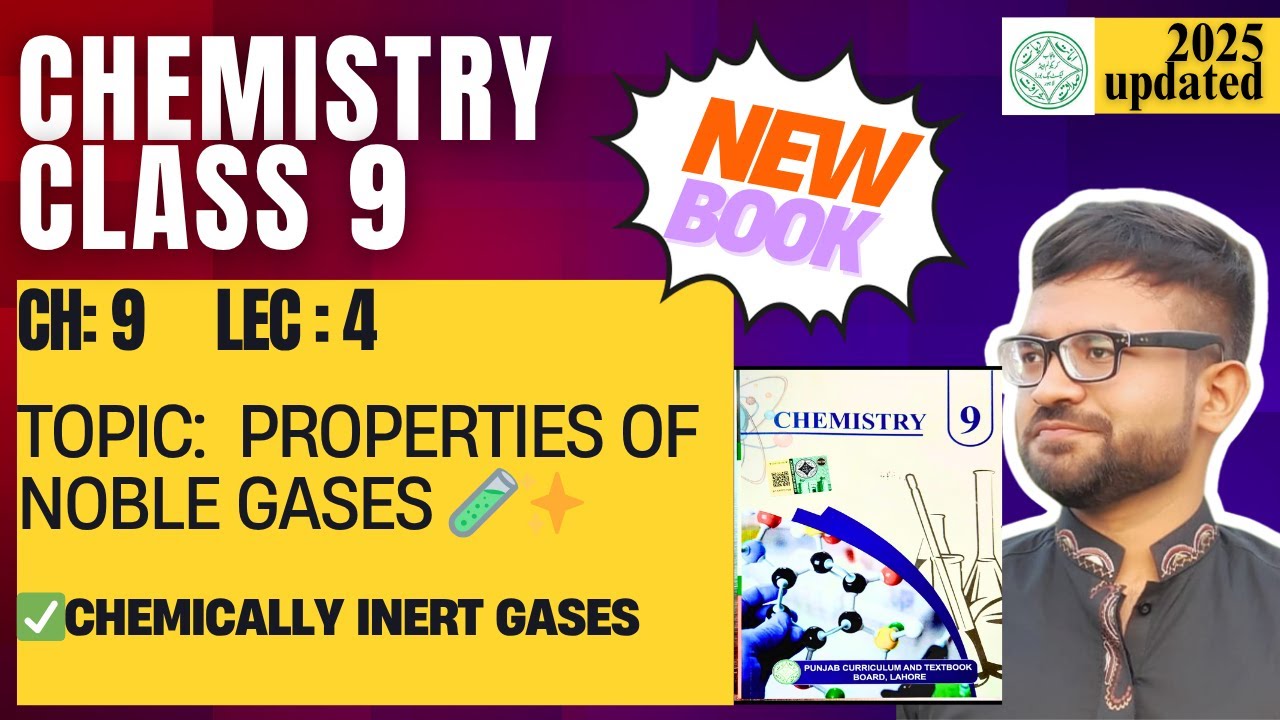 Class 9 Chemistry | New Book Chapter 9 Lecture 4 | Properties of Noble Gases 🧪✨ | Punjab Board