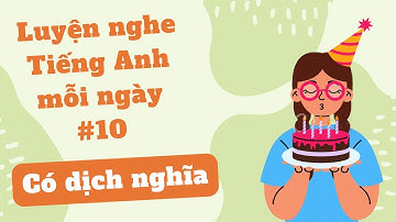 (10) Luyện nghe tiếng anh song ngữ cơ bản - English listening for beginners - Lesson 10