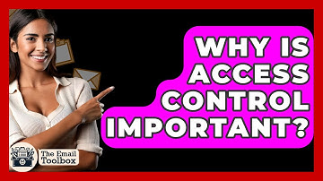 Why Is Access Control Important? - TheEmailToolbox.com