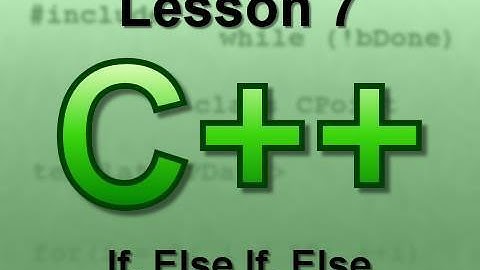 C++ Console Lesson 7: If, Else If, Else