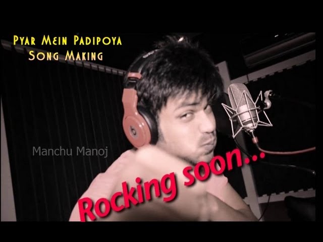 Manchu Manoj Potugadu - Pyar Mein Padipoya Song Making