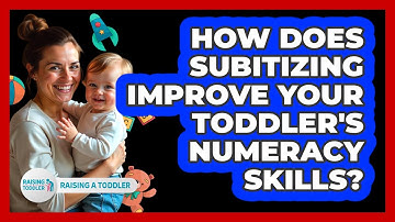 How Does Subitizing Improve Your Toddler