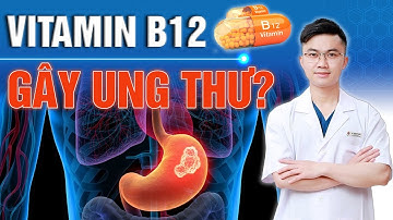 Vitamin B12 Có Tác Dụng Gì - Vitamin B12 Có Gây Ung Thư Không? | Bác sĩ Nguyễn Xuân Tuấn