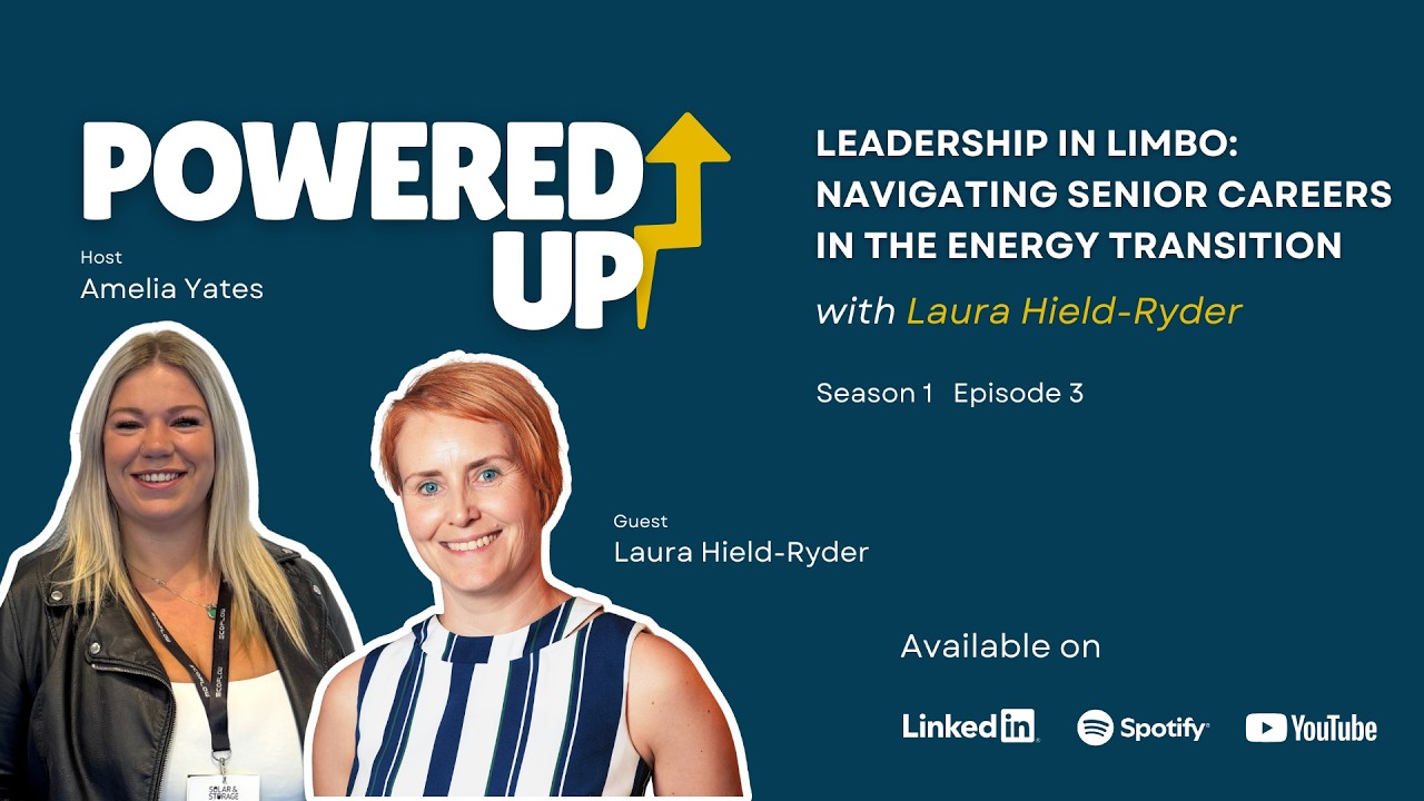 Leadership in Limbo: Navigating Senior Careers in the Energy Transition With Laura Hield-Ryder