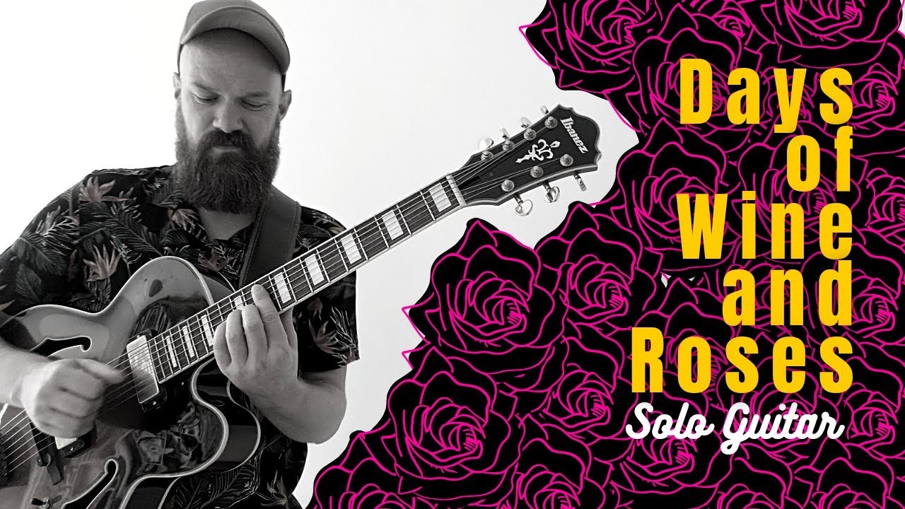 Days of Wine and Roses Guitare Jazz Solo 🍷🌹🎶 YouTube