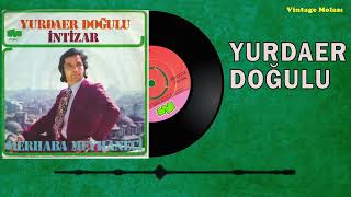 Yurdaer Doğulu - Merhaba Meyhaneci 1973 Plak Kayıt İnternette İlk