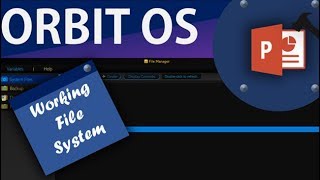 WORKING FILE SYSTEM - Orbit PowerPoint OS screenshot 2