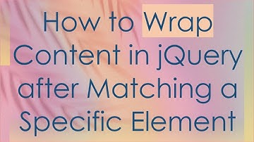 How to Wrap Content in jQuery after Matching a Specific Element