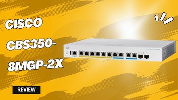 Cisco CBS350-8MGP-2X: Is It Worth It? A Comprehensive Review
