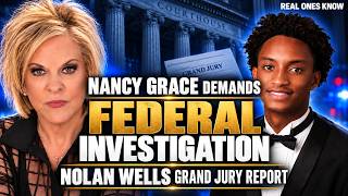 Nancy Grace DEMANDS Federal Investigation Into Nolan Wells’ Death After Grand Jury Report