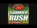 Z103.5 Summer Rush 2006 - DJ Danny D Mix