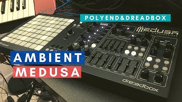 AMBIENT Polyend MEDUSA - The Touch of Medusa - ONE SYNTH CHALLENGE