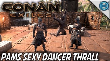 Conan Exiles | Pams Sexy Dancer Thrall | Let