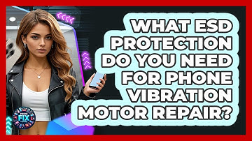 What ESD Protection Do You Need For Phone Vibration Motor Repair? - Phone Fix and Features