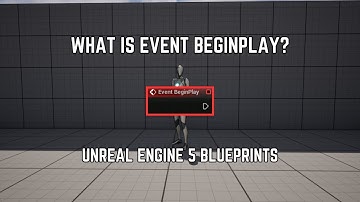 What is Event Beginplay - Unreal Engine Blueprints