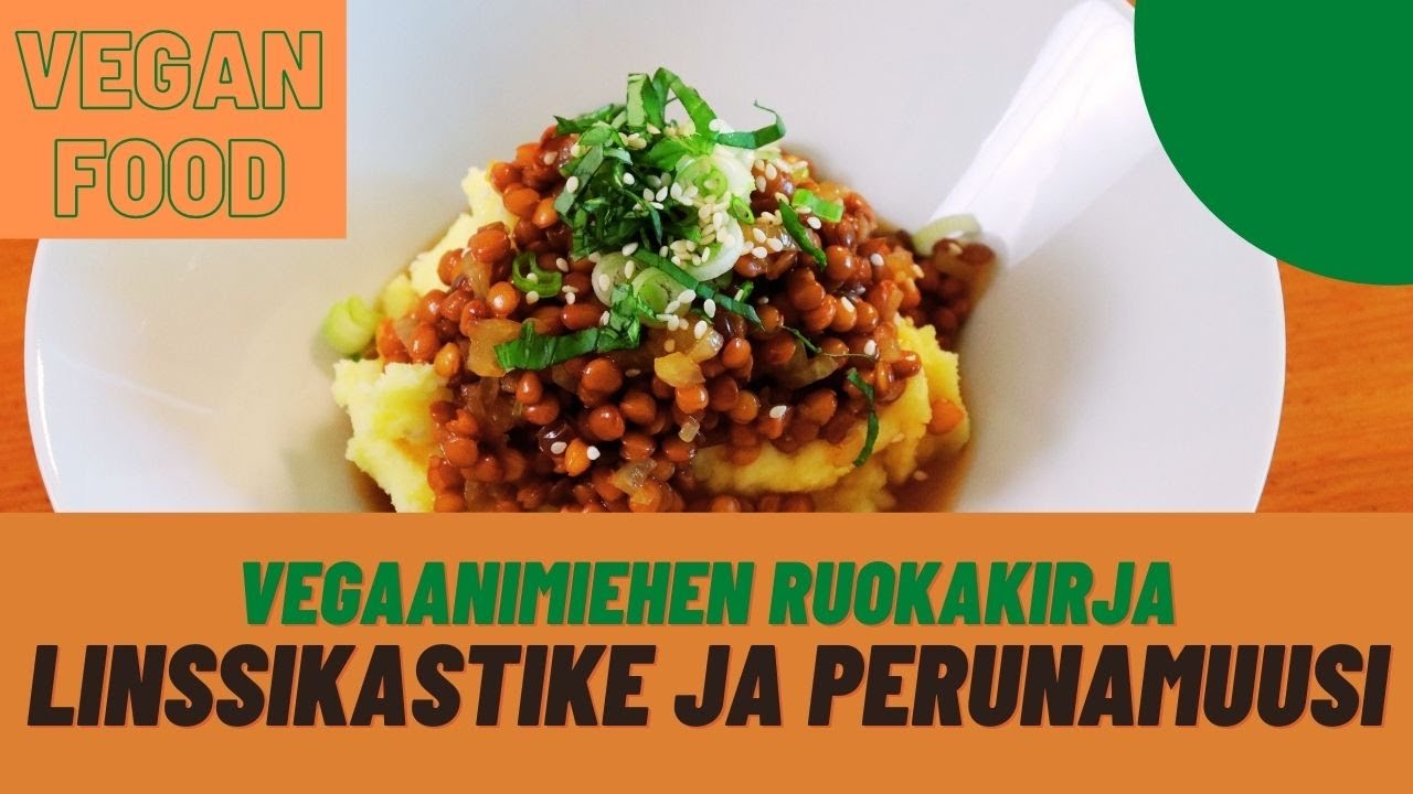 PERUNAMUUSI JA LINSSIKASTIKE - Vegaanimiehen Ruokakirja
