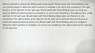 What's a benefit of using Smart Bidding with broad match? Broad match with Smart Bidding uses your l