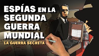 La Guerra Secreta. Espías En La Segunda Guerra Mundial