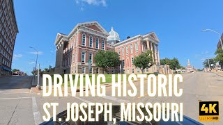 Driving Through Historic St Joseph Missouri 4K City Driving Tour