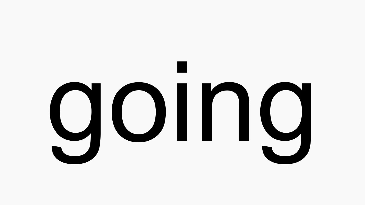 how-to-pronounce-going-youtube