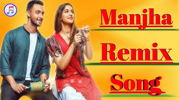 MANJHA (Remix) | Ayush Sharma & Saiee M Manjrekar | Vishal Mishra | Riyaz Aly | top mashup series||
