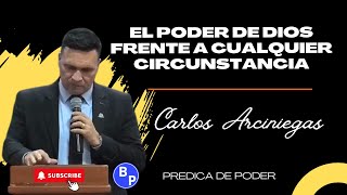 EL PODER DE DIOS FRENTE A CUALQUIER CIRCUNSTANCIA  PASTOR CARLOS ARCINIEGAS  IPUC