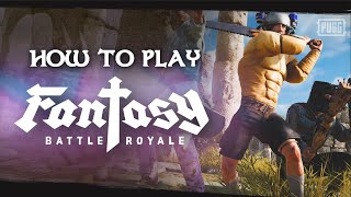 Fantasy Battle Royale : How To Play | PUBG