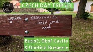 Czech Day Trip #3:  BUDEČ, OKOŘ CASTLE &amp; ÚNĚTICE BREWERY ⛪ 🏰 🍻 🇨🇿 (28.6km)
