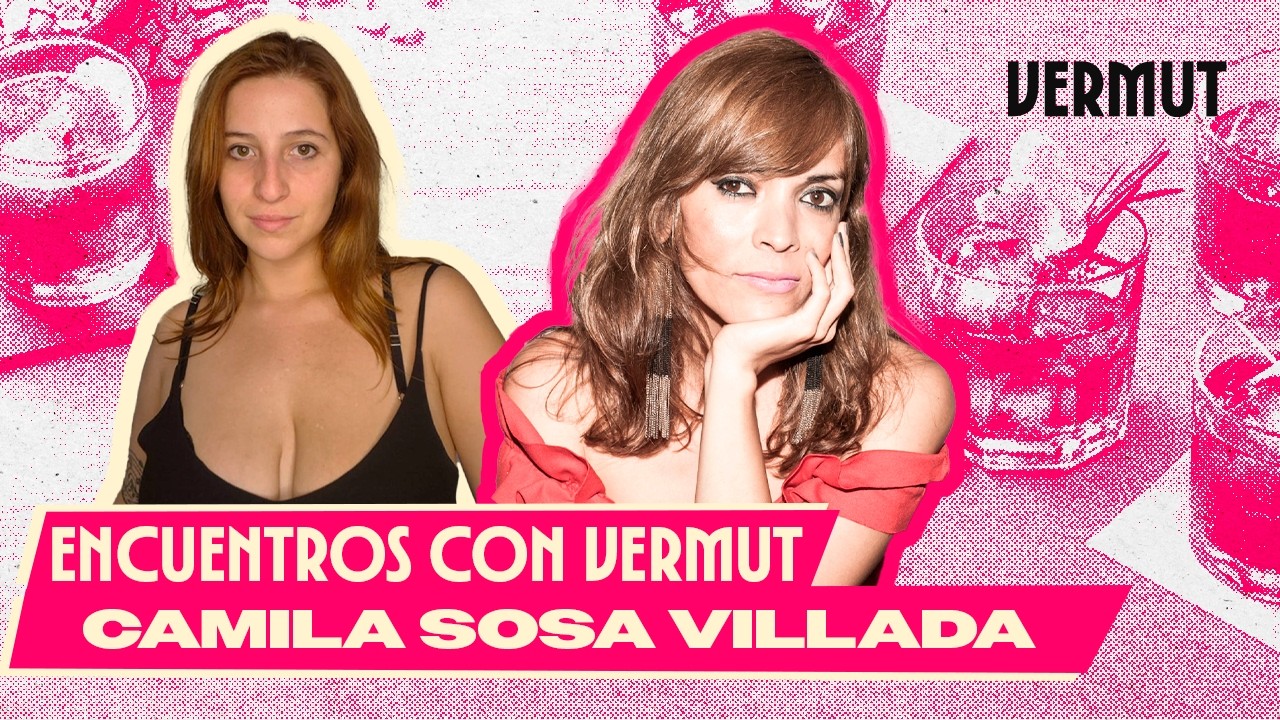Camila Sosa Villada: Masácrame de amor | Encuentros con VERMUT