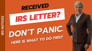 Got an IRS Letter Start Here Before You Panic | IRS Notices