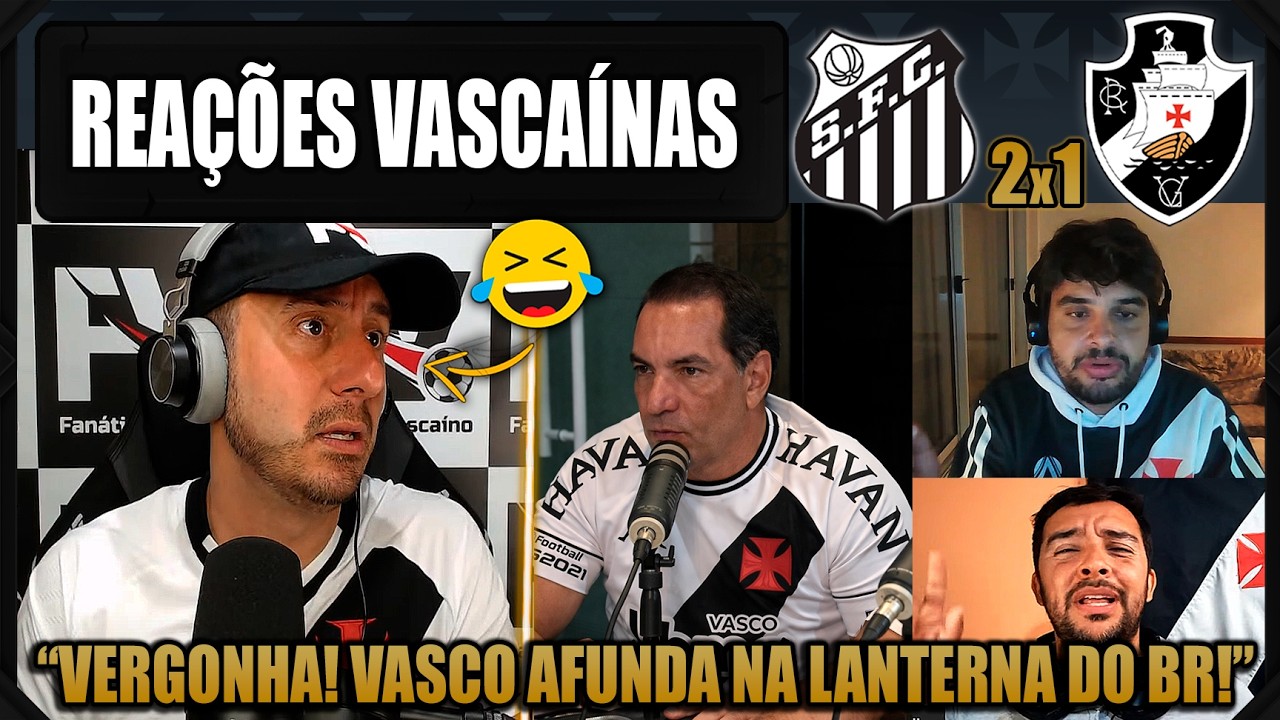REAÇÕES dos VASCAÍNOS - SANTOS 2x1 VASCO - BRASILEIRÃO 2026 -  VAMOS RIR DO VASCO!