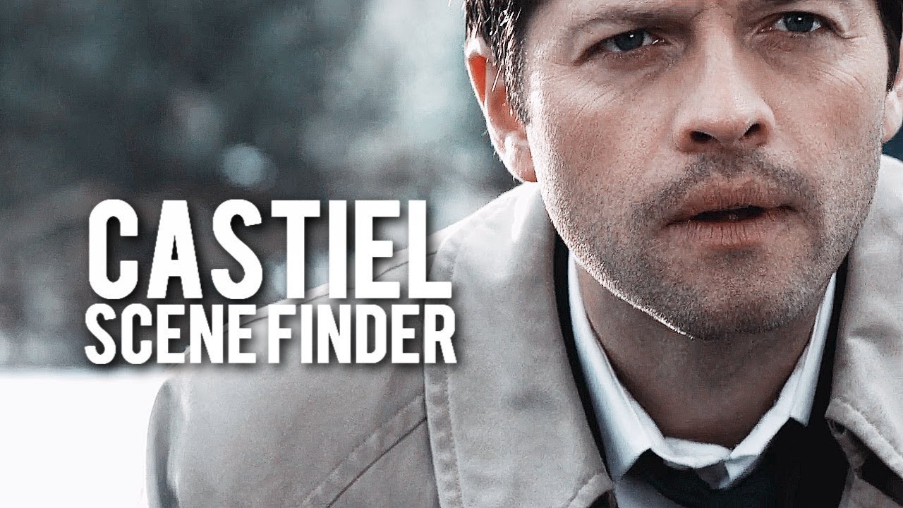 Castiel Scene Finder [1] YouTube