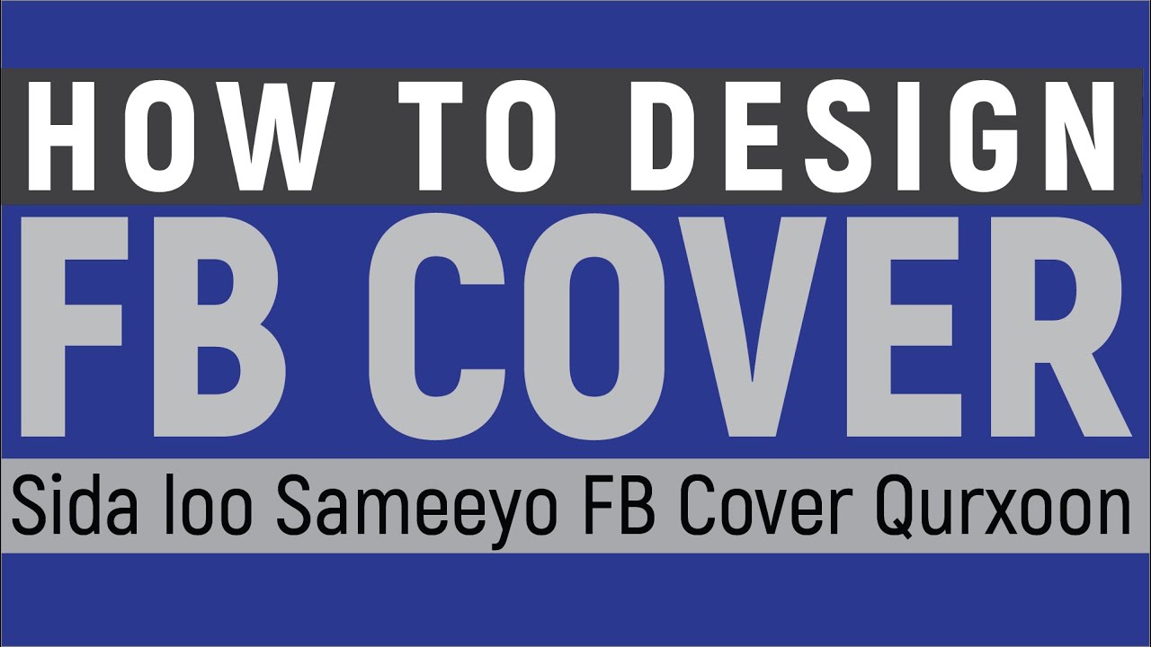 How To Design Amazing FB Cover Af Somali