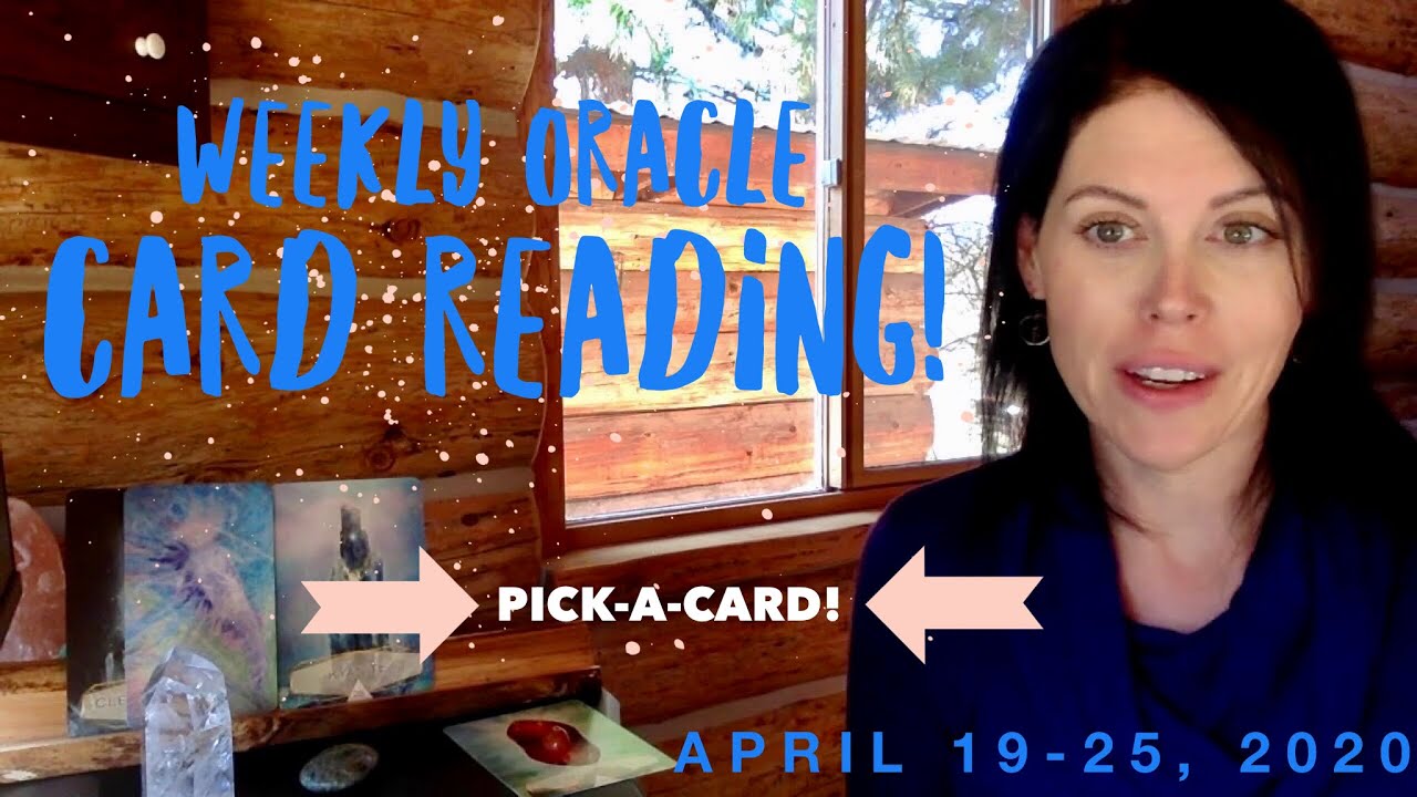 Pick-a-Card Weekly Oracle Card Reading for April 19-25, 2020! - YouTube