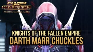 Swtor Knights Of The Fallen Empire - Darth Marr Chuckles No, Really.
