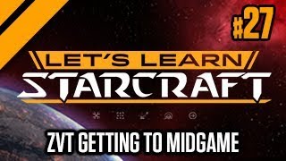 Let's Learn StarCraft #27 - ZvT Getting to Midgame