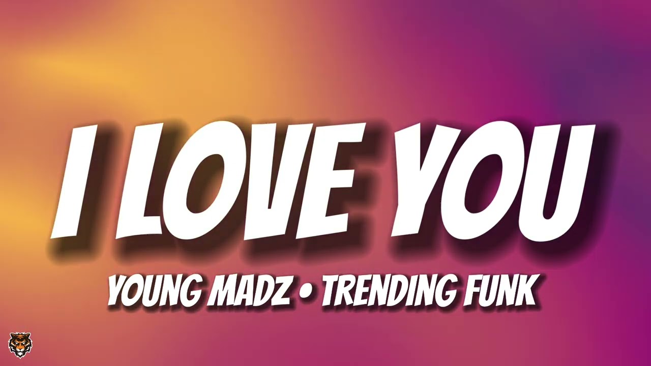 Young Madz - I Love You Funk (Trending Audio Extended)