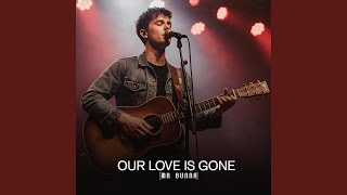 OUR LOVE IS GONE | Lyrics | I'm sorry don't leave me - NRON BUNNA