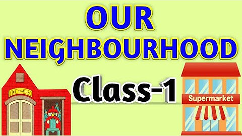 OUR NEIGHBOURHOOD|| Class 1|| EVS