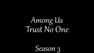 Among Us: Trust No One Season 3 (preview)