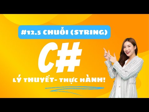 #12 Chuỗi trong C# phần 5 (String in C#  With Examples P5)  | Lemon coder