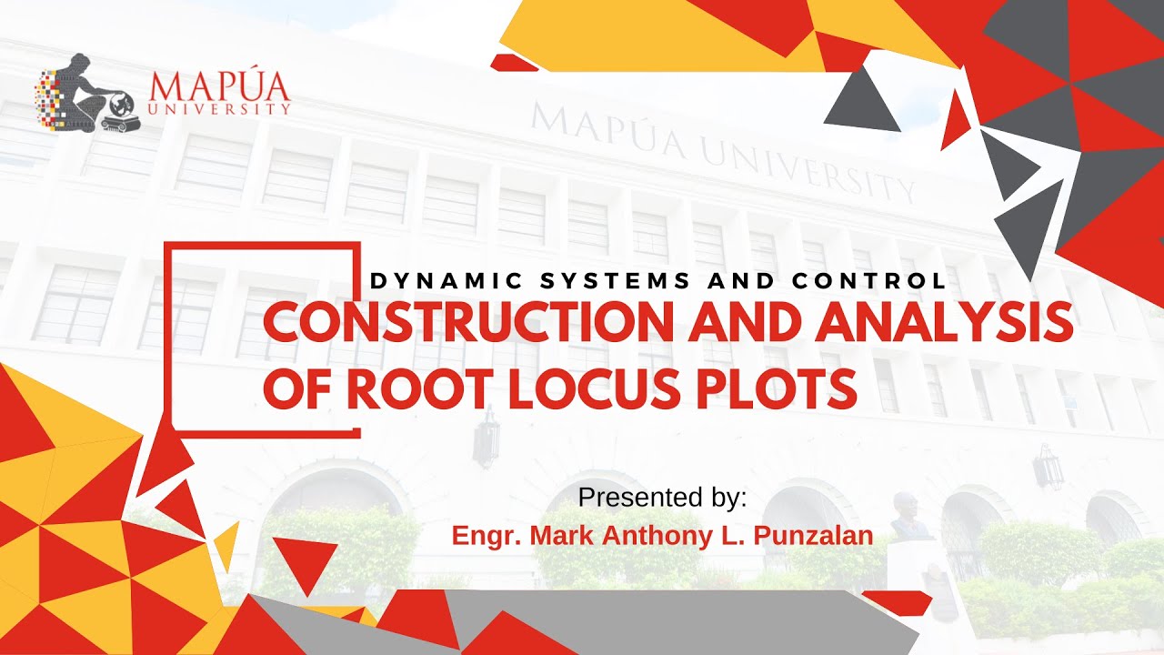 DYNAMIC SYSTEMS AND CONTROL - Construction and analysis of root locus plots