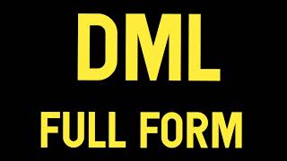 full form of dml || definition of dml || full meaning of dml in hindi and english