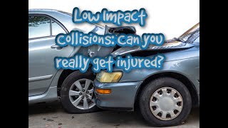 Low Impact Auto Collisions: Can you really get injured?