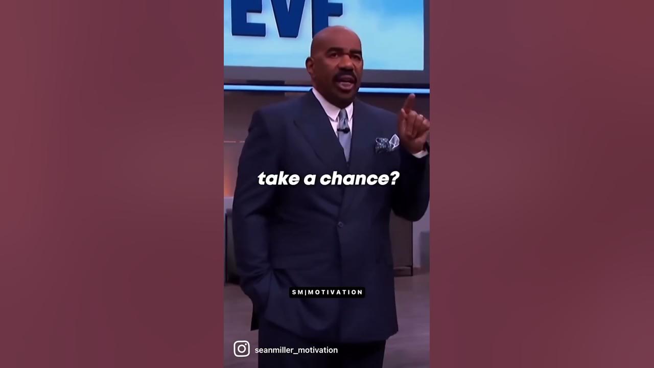 “YOU HAVE TO TAKE A CHANCE” - Steve Harvey Motivational Speech