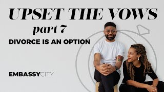 Tim Ross "Upset The Vows: Part 7 - Divorce Is an Option" - Embassy City Church